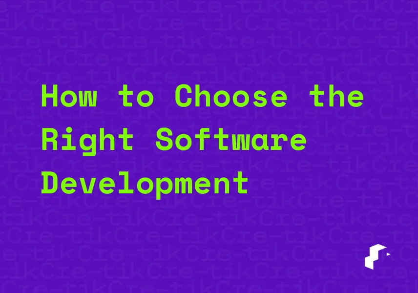 How to Choose the Right Software Development Partner Based on Price and Quality